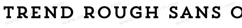 Trend Rough Sans One字体转换